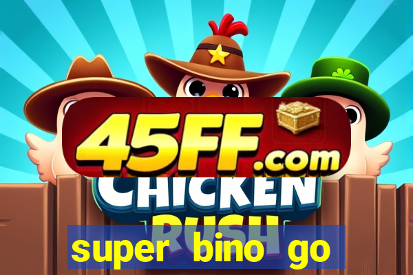 super bino go dinheiro infinito